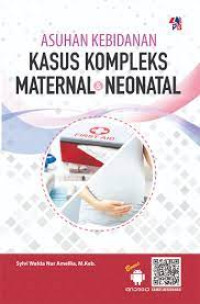 Image of ASUHAN KEBIDANAN KASUS KOMPLEKS MATERNAL DAN NEONATAL