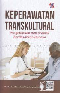 Image of KEPERAWATAN TRANSKULTURAL : PENGETAHUAN DAN PRAKTIK BERDASARKAN BUDAYA